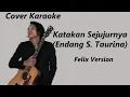Download Lagu COVER KARAOKE - KATAKAN SEJUJURNYA (ENDANG S TAURINA) | FELIX VERSION