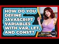 How Do You Define JavaScript Variables With Var Let And Const - JavaScript Toolkit