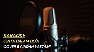 Download KARAOKE || CINTA DALAM DO'A - SOUQY || COVER BY INDAH YASTAMI MP3