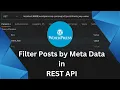 How to filter Posts by Meta Data in posts REST API in WordPress REST API WordPress