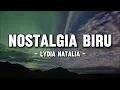 Download Lagu Lydia Natalia - Nostalgia Biru (Lyrics/Lirik)