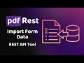 pdfRest Import Form Data - REST API Tool