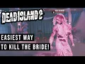 Dead Island 2 How To Kill Becki The Bride