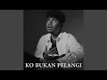 Download Lagu Ko Bukan Pelangi