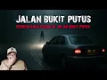 SERAM JALAN BUKIT PUTUS - RUMAH PUSAKA - MISTERI BAU BUNGA DALAM  BILIK HOTEL - MEMANCING