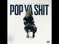 Pop Ya Shit