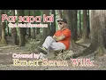 Download Lagu PAR SAPA LAI  - EMEN SERAN WILIK(cover)