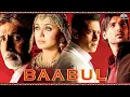 Download Lagu Baabul (बाबुल) Full Movie HD | Salman, Amitabh, John, Rani | Blockbuster Movie Hindi