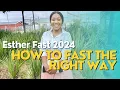 Esther Fast 2024 How to fast the right way Esther Fasting Guide