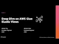 AWS re Invent 2020 Deep dive on AWS Glue Elastic Views