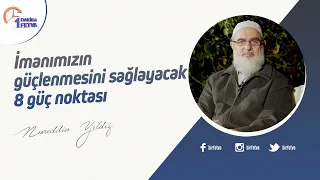 İmanımızın güçlenmesini sağlayacak 8 güç noktası
