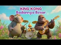 King Kong Badannya Besar - Sekolah Minggu (New Version)