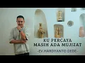 Download Lagu KUPERCAYA MASIH ADA MUJIZAT | Hardyanto Dede