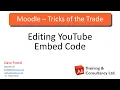 Moodle - Tricks of the Trade Editing YouTube Embed Code