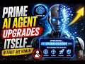 PRIME AI Agent UPGRADES Itself Without Any Human