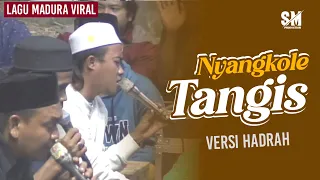 Download NYANGKOLE TANGIS VERSI HADRAH - NURUL MUSTOFA - MAJELIS SHOLAWAT SYABAB MP3