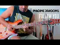 Download Lagu Imagine Dragons - Follow You (Instrumental | Electric Guitar Cover)