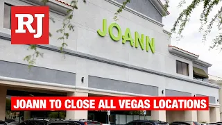 Joann to close all Las Vegas-area locations in May