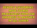 DevOps SysAdmins Move stored procedures from one database to another in SQL Server