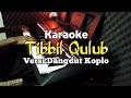 Download Lagu Karaoke Sholawat Tibbil Qulub Nada Cowok | Dangdut Koplo Lirik Video
