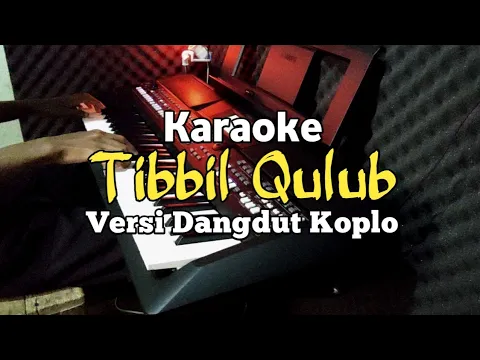 Download MP3 Karaoke Sholawat Tibbil Qulub Nada Cowok | Dangdut Koplo Lirik Video