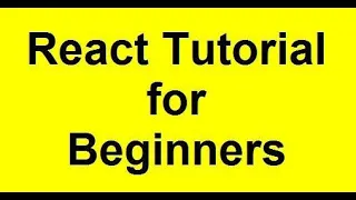 ReactJS Tutorial for Beginners ReactJS Tutorial ReactJS Step by Step Tutorial React Course