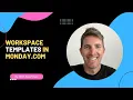Workspace Templates with monday com