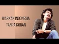 Download Lagu Iwan Fals - Biarkan Indonesia Tanpa Koran (Video Lirik)