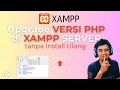 Want to upgrade PHP on XAMPP DO THIS
