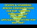 Apache configurations for php AddType php or AddType - httpd-php php php