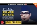 Download Lagu Narayan Gopal - KEHI MITHO BAAT GARA With Lyrics \