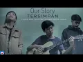 Our Story- Tersimpan Cover (Riki, Andika, Fahri)