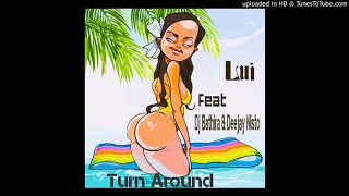 lui turn around feat dj bathira u0026 deejay nisto 