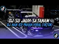 Download Lagu DJ SU JAUH SA TANAM TAPI HATI TRA HASIL FULL SONG MAMAN FVNDY VIRAL TIKTOK DJ TERBARU 2025