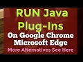 How to Run Java Plugin on Google Chrome Microsoft Edge Firefox Mozilla