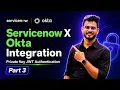 ServiceNow X Okta Integration Private Key JWT Authentication - Part 3