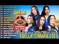 Download Lagu OM ADELLA TERBARU 2025 | DIFARINA INDRA - SHERLY KDI - TASYA ROSMALA - NURMA KDI - LUSYANA JELITA |