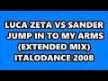 Lagu LUCA ZETA VS SANDER - JUMP IN TO MY ARMS (EXTENDED MIX) ITALODANCE 2008