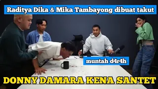 raditya dika u0026 mika tambayong dibuat ketakutan donny damara tiba tiba muntah d4r4h