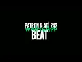 Patron & Ati 242 Whatsapp Beat - Remake Beat