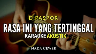 Download Rasa ini yang Tertinggal - D'paspor ( Karaoke Akustik ) Nada Cewek MP3