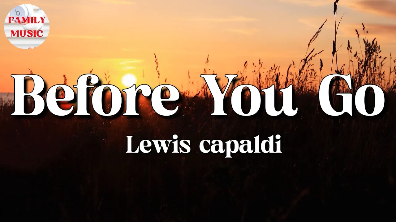 🎵 Lewis capaldi - Before You Go || d4vd, Glass Animals, Taylor Swift (Lyrics)