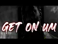 BABOO - GET ON UM ( AUDIO VISUAL) 🔥🔥🔥