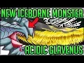 NEW ICEBORNE MONSTER - Acidic Glavenus
