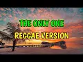 Download Lagu THE ONLY ONE - REGGAE REMIX [[ DJ SOYMIX ]]