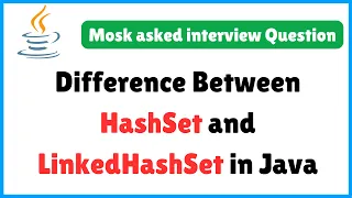 HashSet vs LinkedHashSet in Java Last-Minute Java Interview Guide