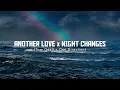 Another Love X Night Changes (Tom Odell, One Direction) [Replica Mashup] - TIKTOK