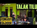 Download Lagu TALAK TILU || PONGDUT BAJIDOR || CINEUR GDOR || EDISI LATIHAN