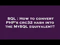 SQL How to convert PHP s crc32 hash into the MySQL equivalent