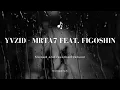 YVZID - MRTA7 FEAT  FIGOSHIN ( slowed and reverbed version )